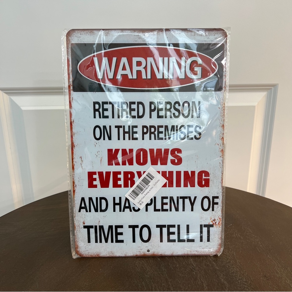 Warning Sign with Humorous Message for Retired person